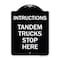 Signmission Truck Instructions Tandem Trucks Stop Here Heavy-Gauge Aluminum Sign, 24" x 18", BW-1824-22787 A-DES-BW-1824-22787 - alternate 1